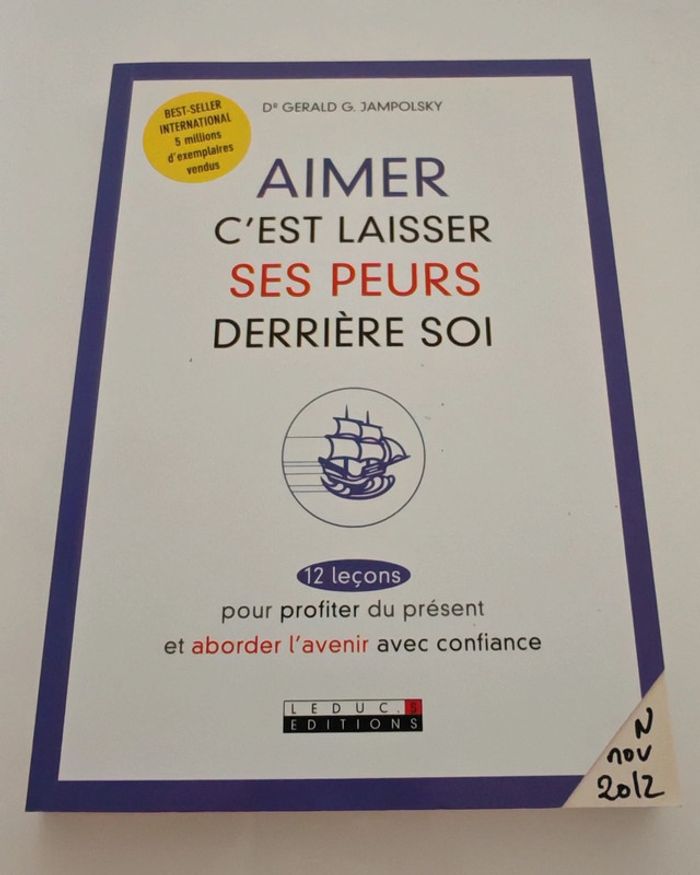 Aimer, C’est Laisser Ses Peurs Derrière Soi - Gerald G. Jampolsky | Développement personnel