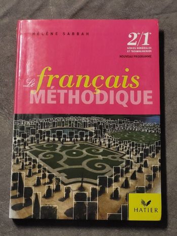 Le Français méthodique 2de/1re Générales et Technologiques éd 2008 Par Hélène Sabbah