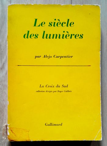 Le siècle des lumières par Alejo Carpentier la croix du sud