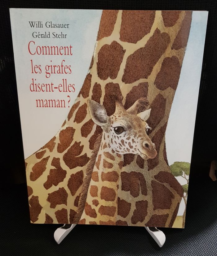 Comment les girafes disent-elles maman ? - Willi Glasauer - Gérald Stehr - Ecole des loisirs