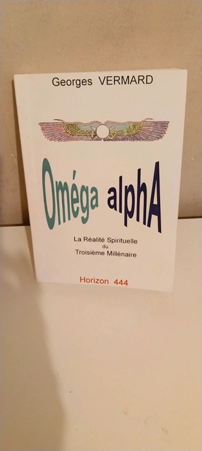 Oméga alpha La réalité spirituelle du troisième millénaire