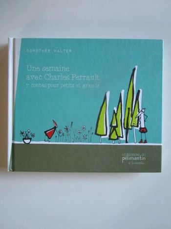 Une semaine avec Charles Perrault : 7 Contes pour Petits et Grands