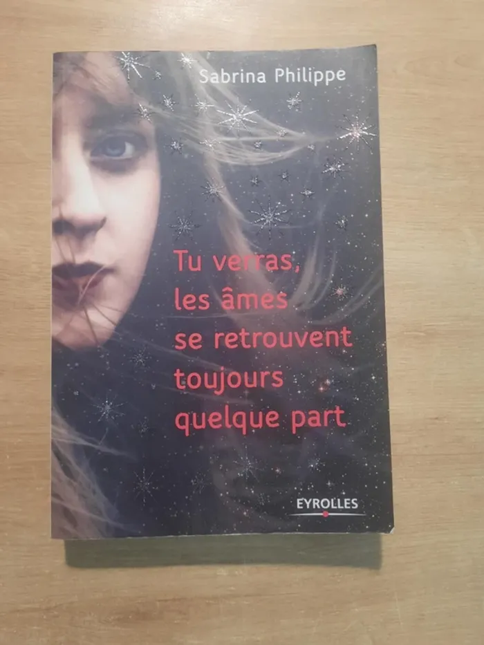 Tu verras, les âmes se retrouvent toujours quelque part de Sabrina Philippe
