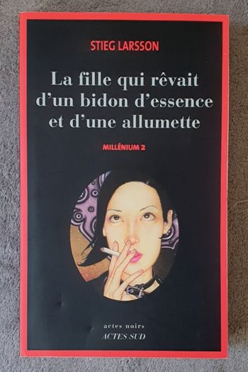 Thriller 2/3 "Millenium 2 - La Fille qui rêvait d'un bidon d'essence et d'une allumette" / Larsson