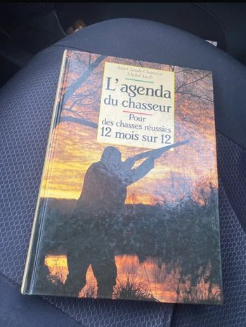 L'agenda du chasseur : Pour des chasses réussies 12 mois sur 12