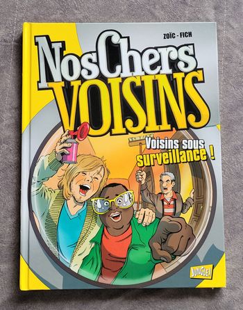 BD - Nos Chers Voisins Tome 1 - Voisins Sous Surveillance ! Fich (Illustrations), Zoïc (Rédacteur)