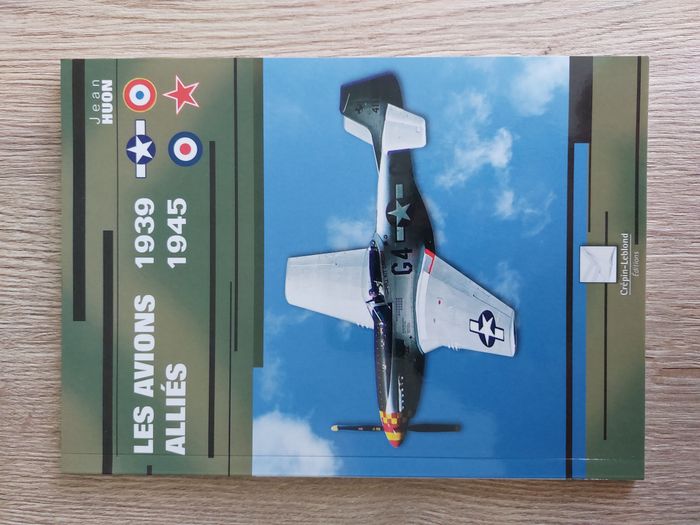 Livre Seconde Guerre mondiale  "Les avions alliés 1939-1945" Crépin-Leblond