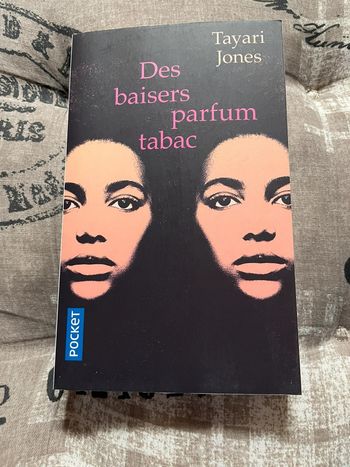 Des baisers parfum tabac / Tayari Jones