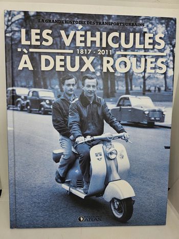 "La grande histoire des transports urbains, les véhicules à deux roues 1817-2011".
Atlas