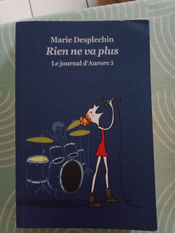 Livre le journal d'Aurore 3  '' Rien ne va plus ''