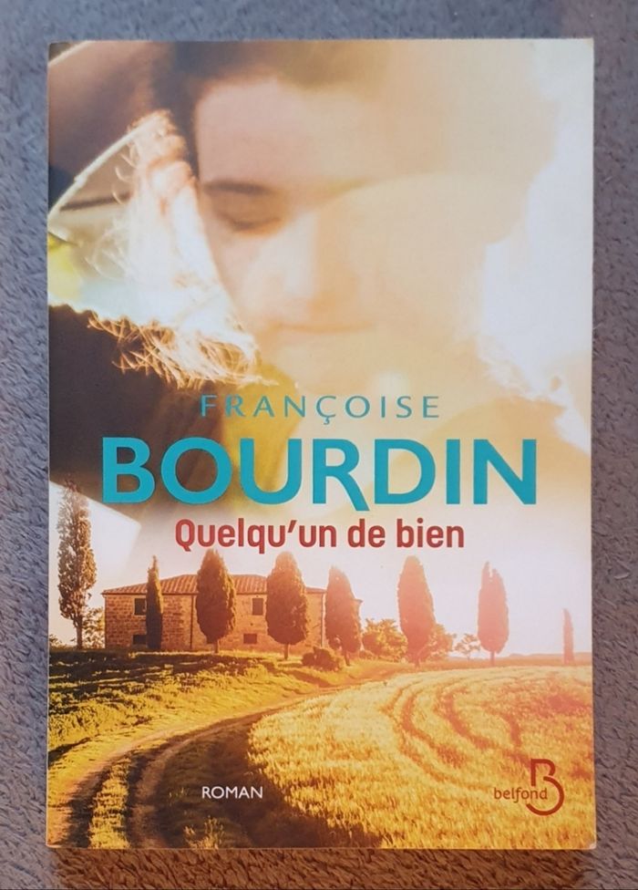 Roman d'amour et de terroir "Quelqu'un de bien" / Françoise Bourdin aux Éd. Belfond