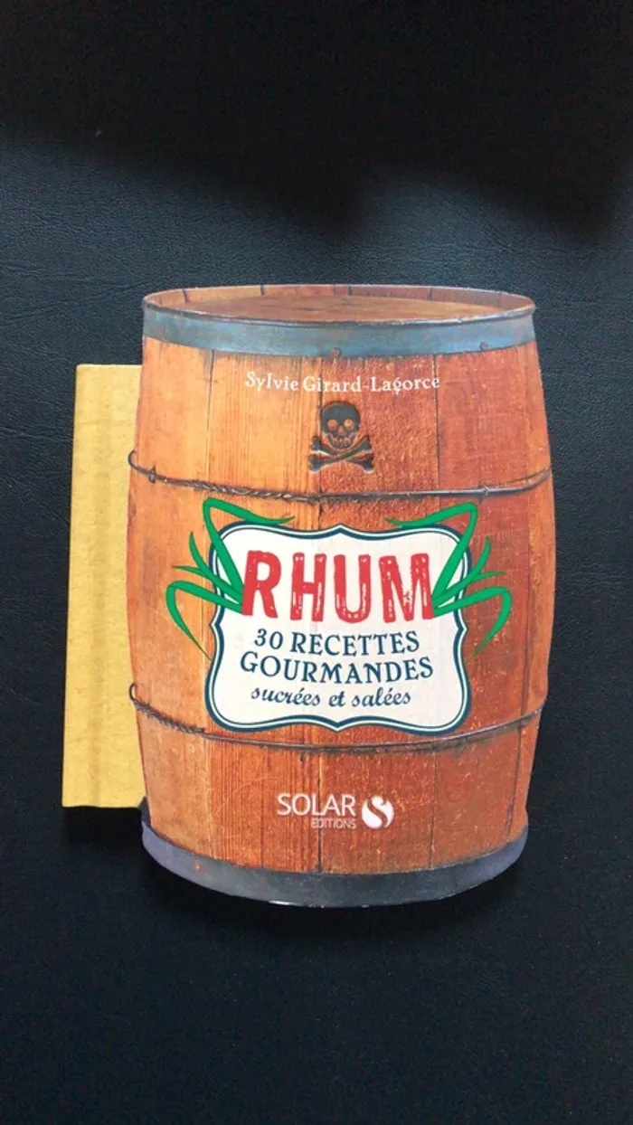 Rhum 30 recettes gourmandes sucrés et salés