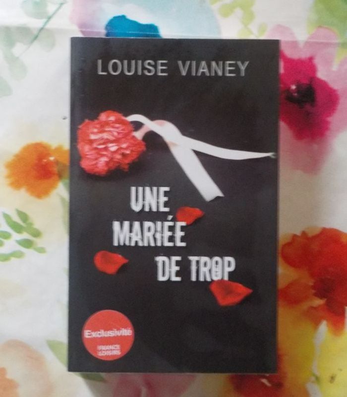 UNE MARIEE DE TROP de Louise VIANEY Ed. France Loisirs