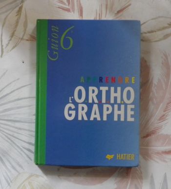 Apprendre l'orthographe 6ème Ed. Hatier