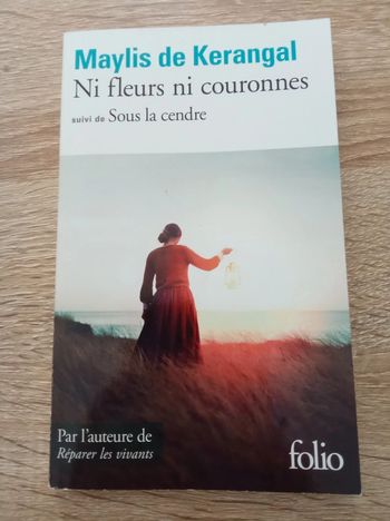 Maylis de Kerangal 🪅 Ni fleurs ni couronnes / Sous la cendre