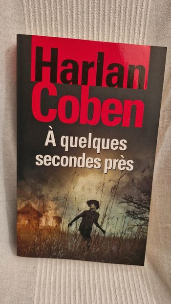 A quelques secondes près d Harlan Coben