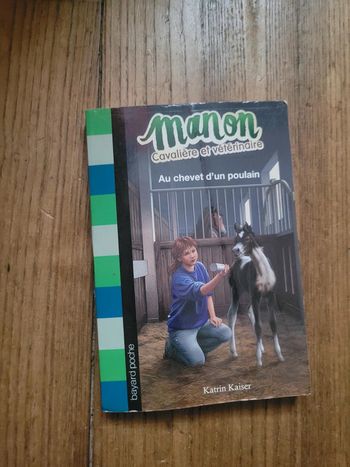 Manon cavalière et vétérinaire: au chevet d'un poulain