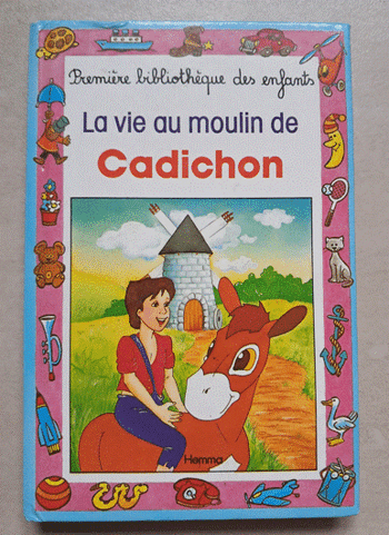 La vie au moulin de Cadichon