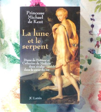 LA LUNE ET LE SERPENT par Princesse Michael de Kent