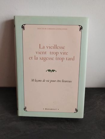 La vieillesse vient trop vite et la sagesse trop tard