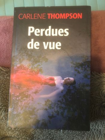 Perdues de vue - Carlene Thompson