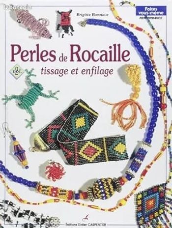 Livre Perles de rocaille - tissage et enfilage - Brigitte Bonnavé (Auteur)