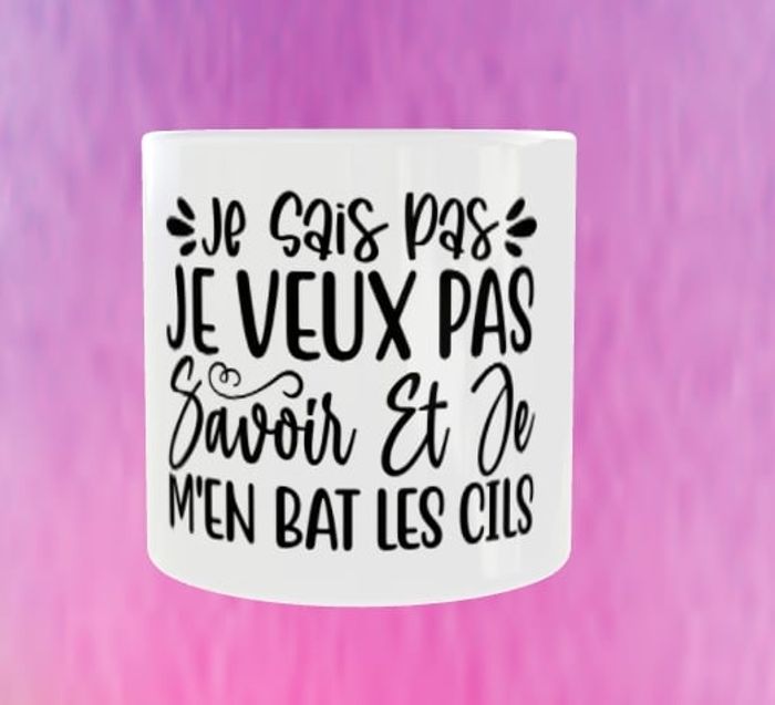Mug humour je sais pas je veux pas savoir...