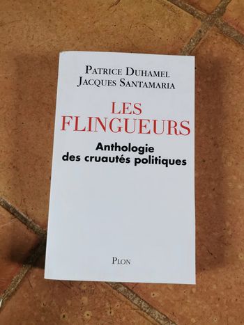 Les Flingueurs. Anthologie des cruautés politiques, livre neuf
