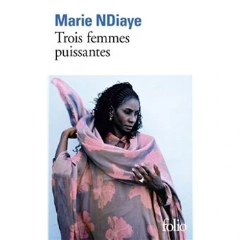 Trois femmes puissantes - Marie NDiaye