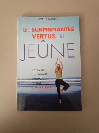 Les surprenante vertus du jeûne de Sophie Lacoste vous pouvez y arriver facilement et sans risque