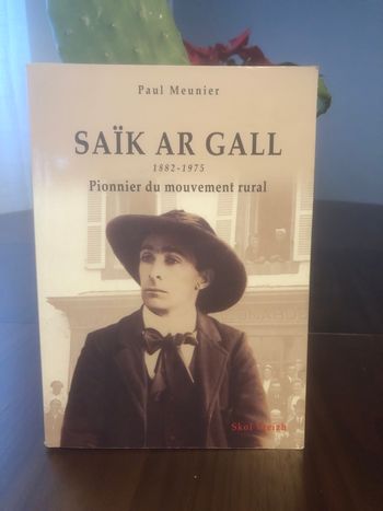 Saïk Ar Gall 1882-1975 - Pionnier du mouvement rural - Paul Meunier 
