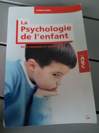 La psychologie de l'enfant de la naissance à l'adolescence Corinne Morel