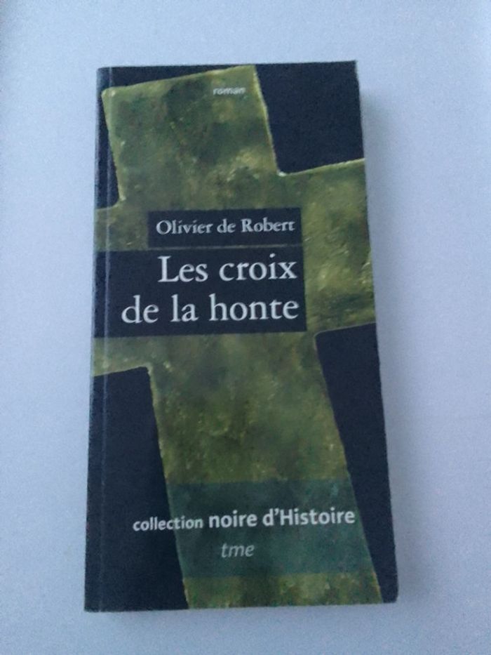 Olivier de Robert - Les croix de la honte