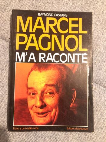 Marcel Pagnol m’a raconté Raymond Castans