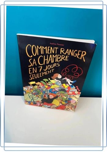 Livre comment ranger sa chambre en 7 jours seulement