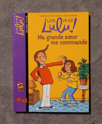 C'est La Vie Lulu ! Tome 1 - Ma Grande Soeur Me Commande F. Dutruc-Rosset