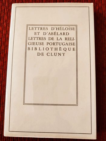 Lettre d'Héloïse et d'Abélard, lettre de la religieuse portugaise, bibliothèque de Cluny.
