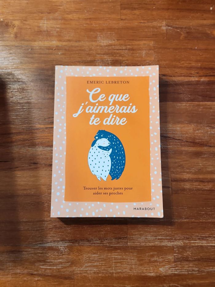 Livre : Ce que j'aimerai te dire