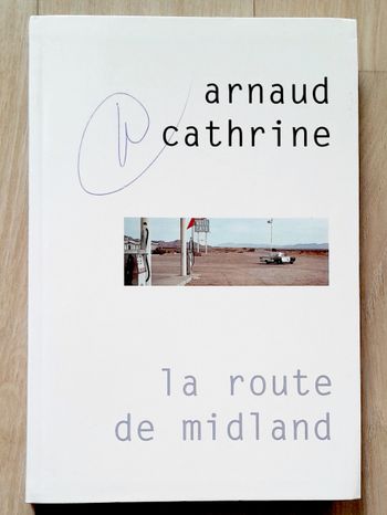Arnaud Cathrine - La route de midland