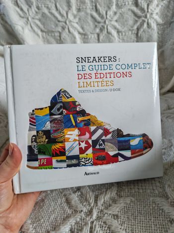 Sneakers : le Guide complet des éditions limitées. Textes & Design : U-Dox