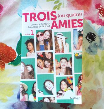 TROIS (ou quatre) AMIES de L. SCHAACK et F. de GUILBERT Ed. Nathan