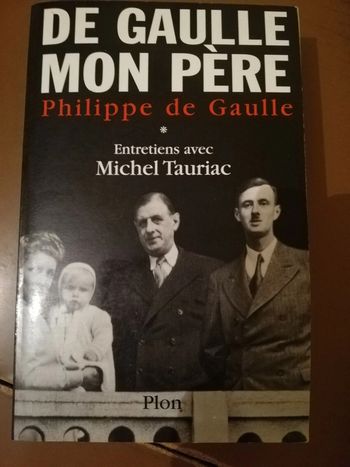 Livre De Gaulle mon père Philippe De Gaulle