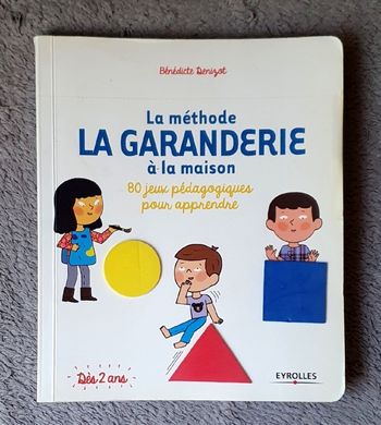 "La Méthode La Garanderie à la Maison - 80 jeux pédagogiques pour apprendre" (Dès 2 ans) / Éd. Eyrolles