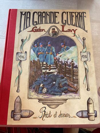 Ma grande guerre récit et dessins Gaston Lavy