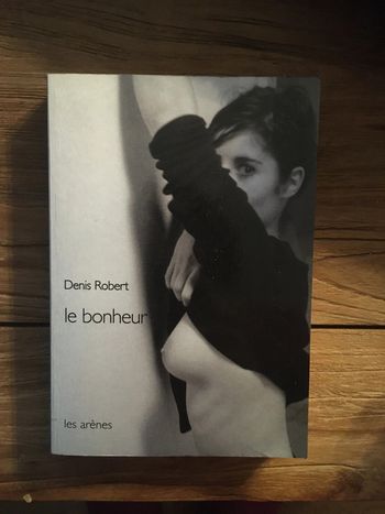 Roman le bonheur dénis robert