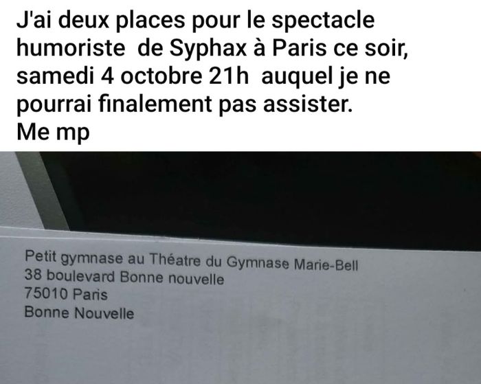 J'ai deux places pour le spectacle de Syphax à samedi 4 octobre 21h à  Paris ce soir, auquel je ne pourrai finalement pas assister