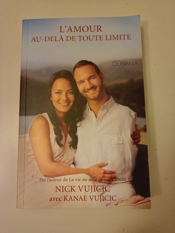 L'amour au-delà de toute limite - Nick et Kanae Vujicic - Éditions Ourania