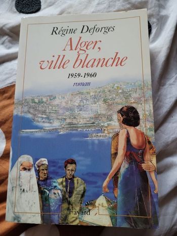 Alger ville blanche Regine Deforges