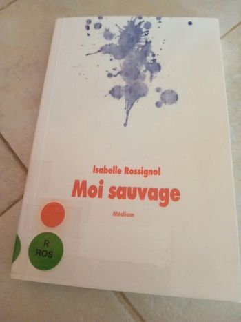 Moi sauvage de Isabelle Rossignol.