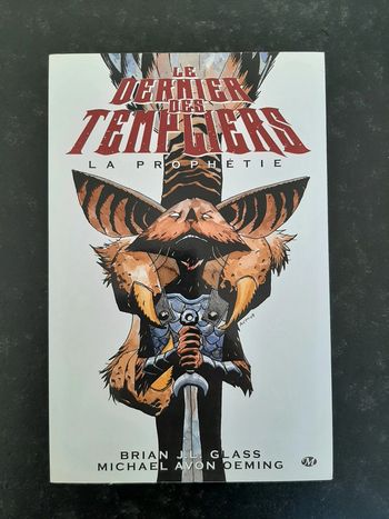 BD Le Dernier des Templiers - La Prophétie T1 de Bryan J. L. Glass